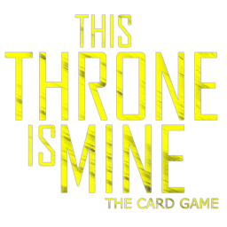 This Throne Is Mine - The Card Game